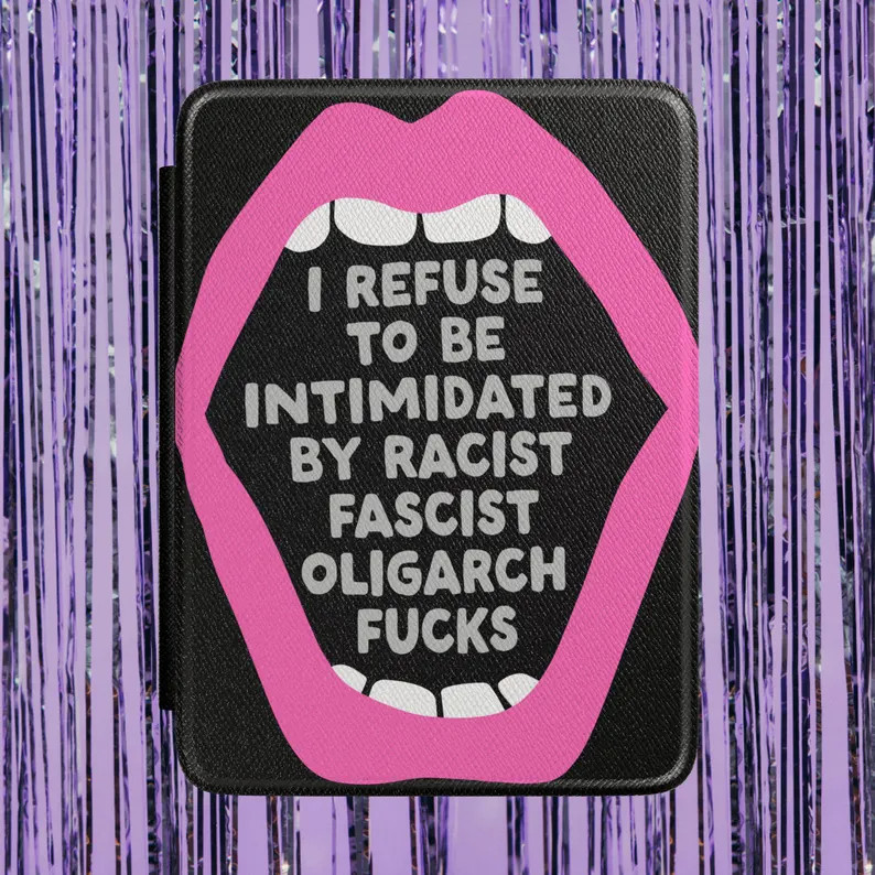 I Refuse To Be Intimidated by Racist Fascist Oligarch Fucks Kindle Case | Bold Statement Cover | Etsy (Global)
