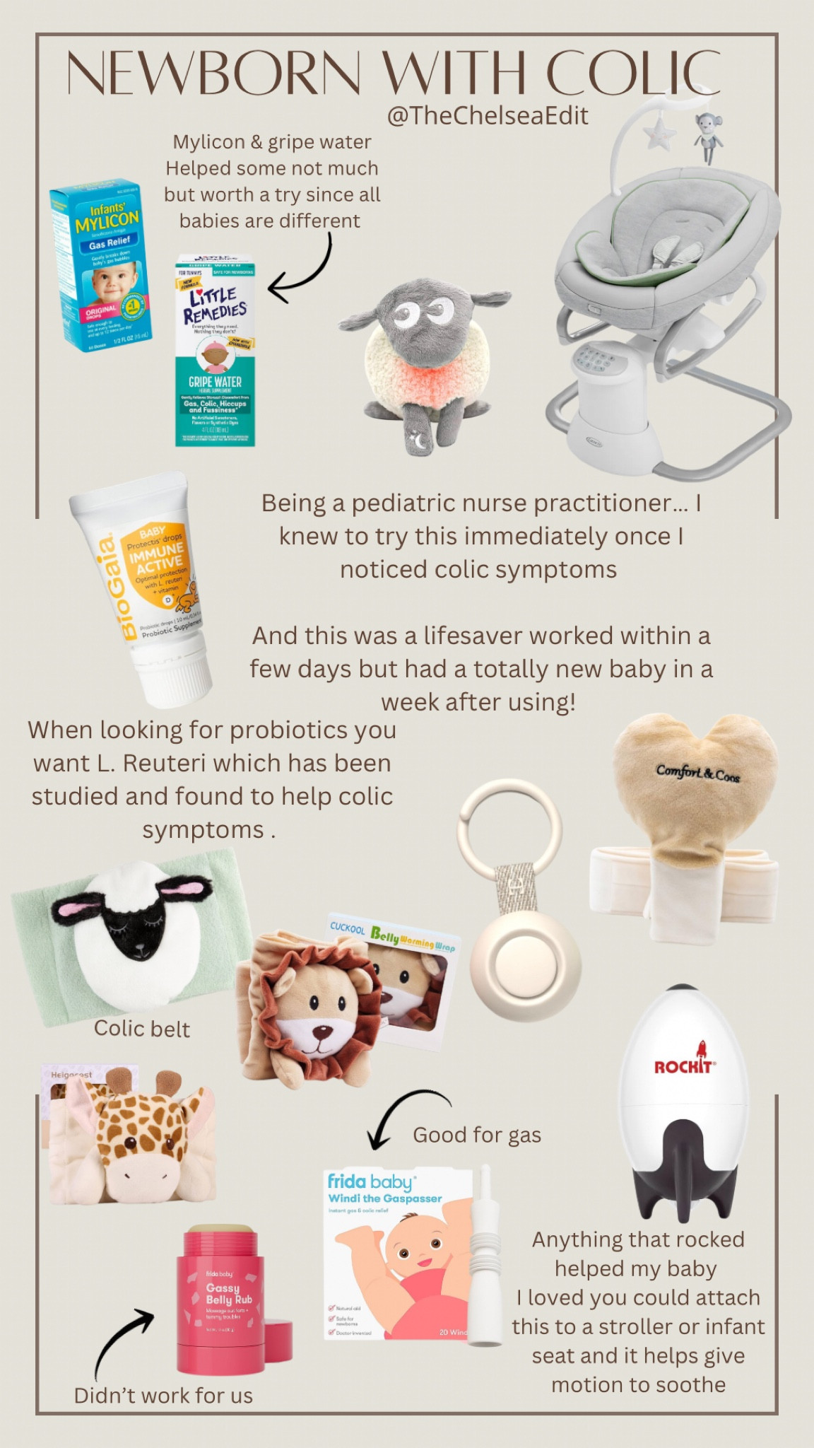 Newborn with Colic essentials! 

These were super helpful with a newborn with colic… I saw the best improvement while using the probiotic drops
I elected for ones that also had vitamin d since breast feeding & less things to give . but If you have a formula fed baby (has vitamin D in It) you can get the ones without it 
Also reach out to your pediatrician if you suspect colic, a lot of times it’s something that can be treated that may be causing the colic—-
For example, acid reflux , gas , constipation etc… but if symptoms persist and no medical concerns are found —- sometimes it can be the immature gastrointestinal system so try probiotic. 

I also did a trial of changing my diet no caffeine, gas producing foods or milk to see if that helped and slowly one by one added them back into my diet. 

It can be exhausting and stressful … so definitely reach out for help when you need to take breaks! 

#LTKBaby #LTKFamily #LTKBump