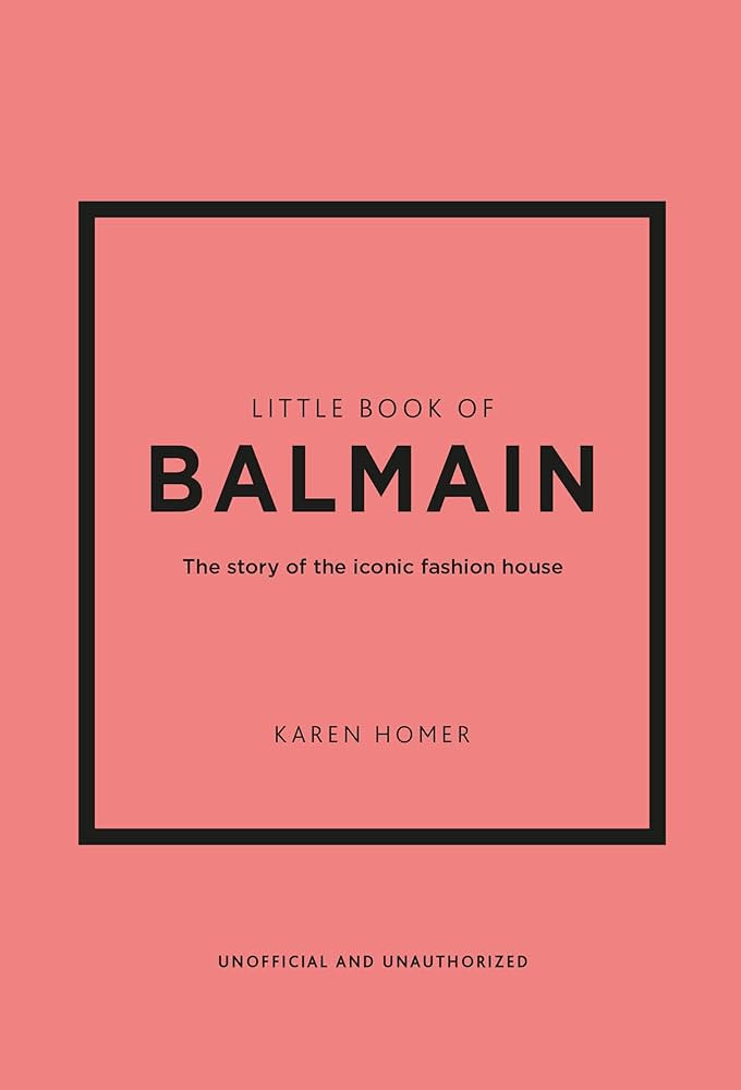 Little Book of Balmain: The story of the iconic fashion house (Little Books of Fashion, 28) | Amazon (US)