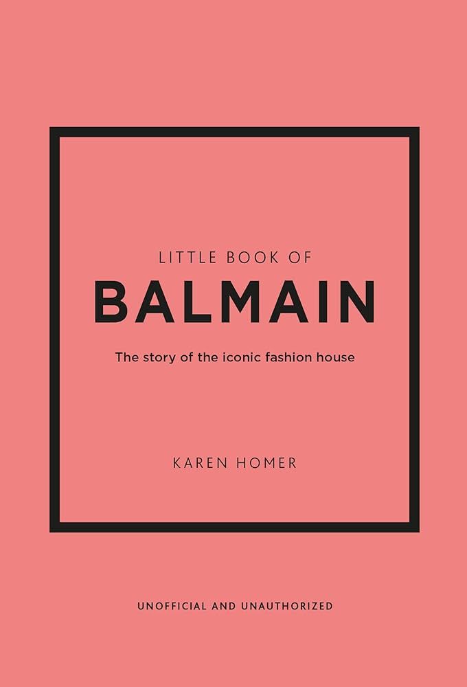 Little Book of Balmain: The story of the iconic fashion house (Little Books of Fashion, 28) | Amazon (US)