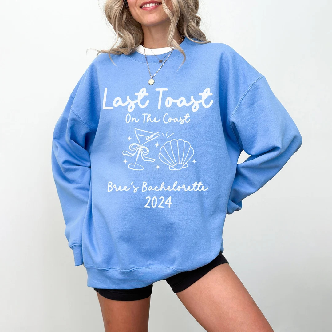 Last Toast on the Coast Sweatshirts Custom Beach Bachelorette Party Shirts Seaside Bachelorette L... | Etsy (US)
