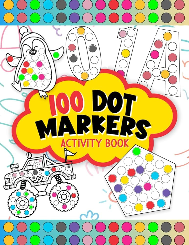 100 Dot Markers Activity Book: Do A Dot Art Coloring Book For Kids Boys and Girls, 5 Chapters 0f ... | Amazon (US)