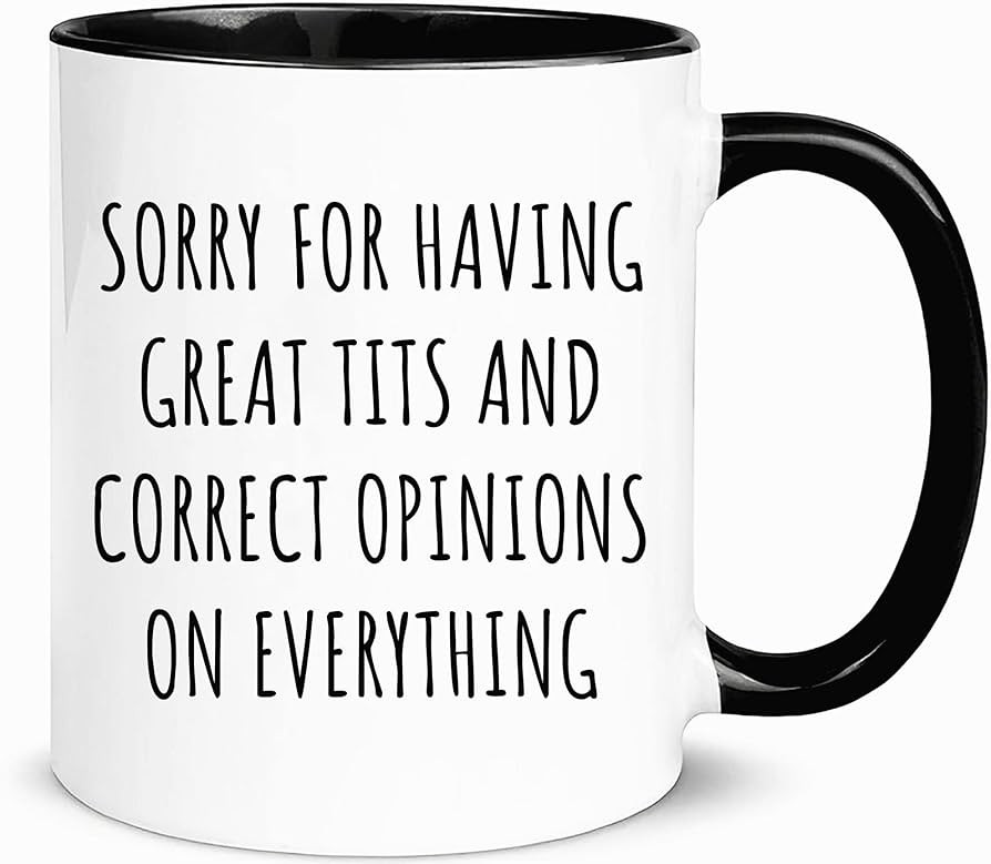 Funny Mug,Sorry for having great tits and correct opinions on everything, for colleague, friend, ... | Amazon (US)