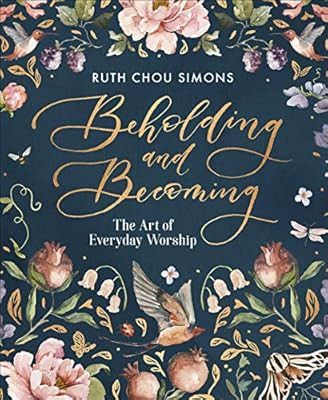 Beholding and Becoming: The Art of Everyday Worship | Amazon (US)