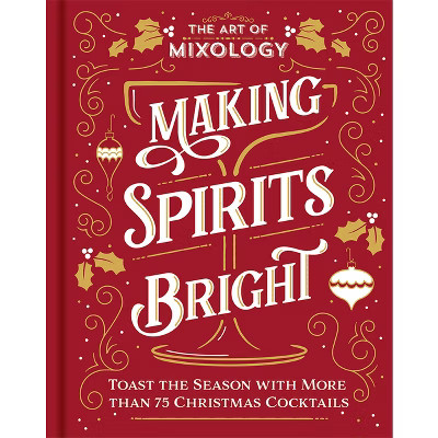 The Art of Mixology: Making Spirits Bright - by  Parragon Books (Hardcover) | Target
