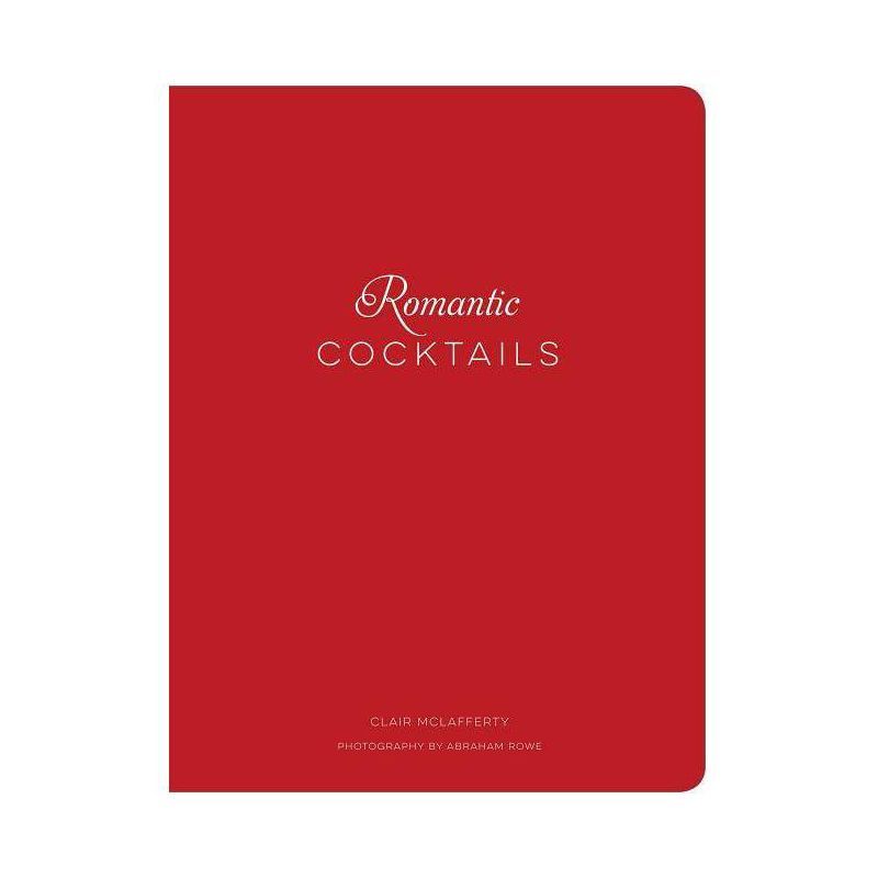 Romantic Cocktails - by  Clair McLafferty (Hardcover) | Target