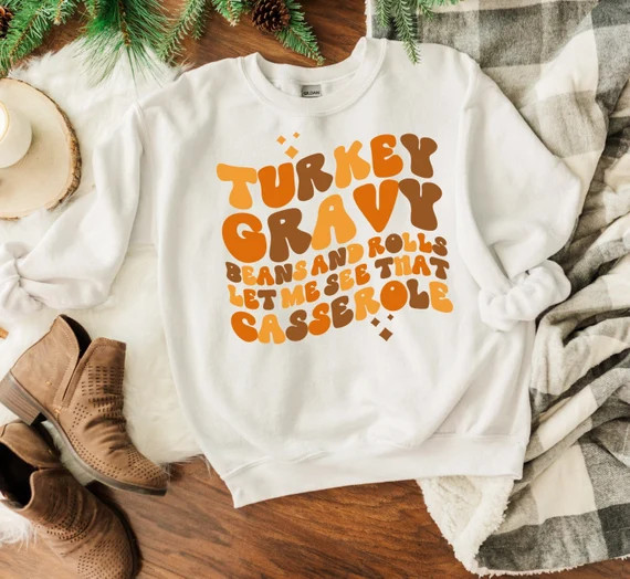 Funny Thanksgiving Sweatshirt, Turkey Gravy Beans And Rolls Shirt, Thanksgiving Shirts For Women,... | Etsy (US)