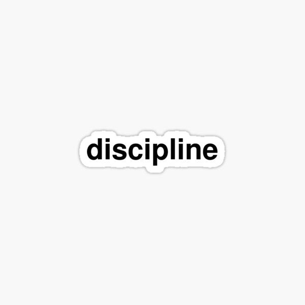 discipline Sticker | Redbubble (US)
