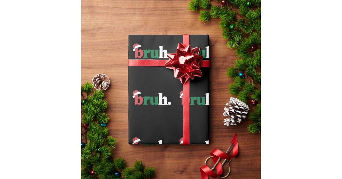 Bruh Meme Funny Saying Bro Greeting Christmas Wrapping Paper | Zazzle | Zazzle