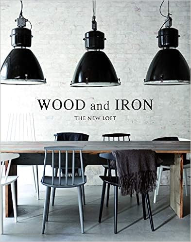 Wood and Iron: Industrial Interiors



1st Edition | Amazon (US)