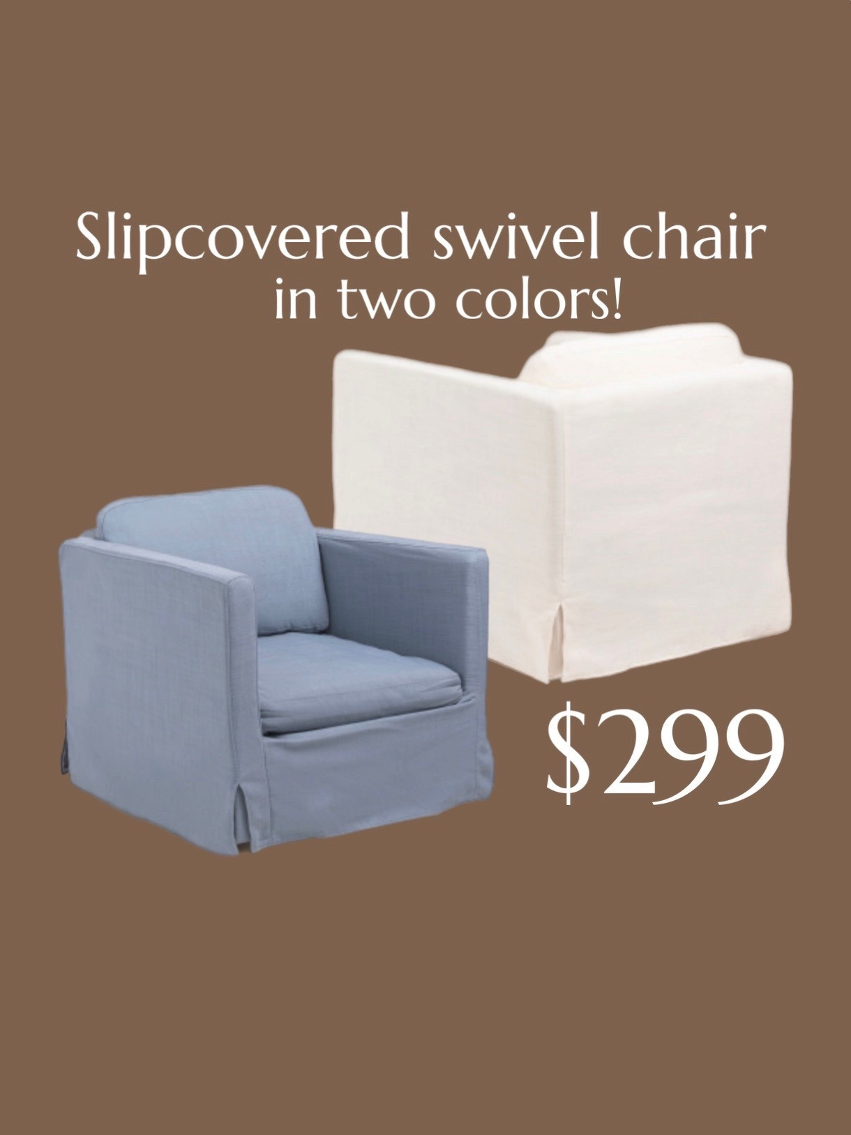 Slipcovered swivel chairs under $300 