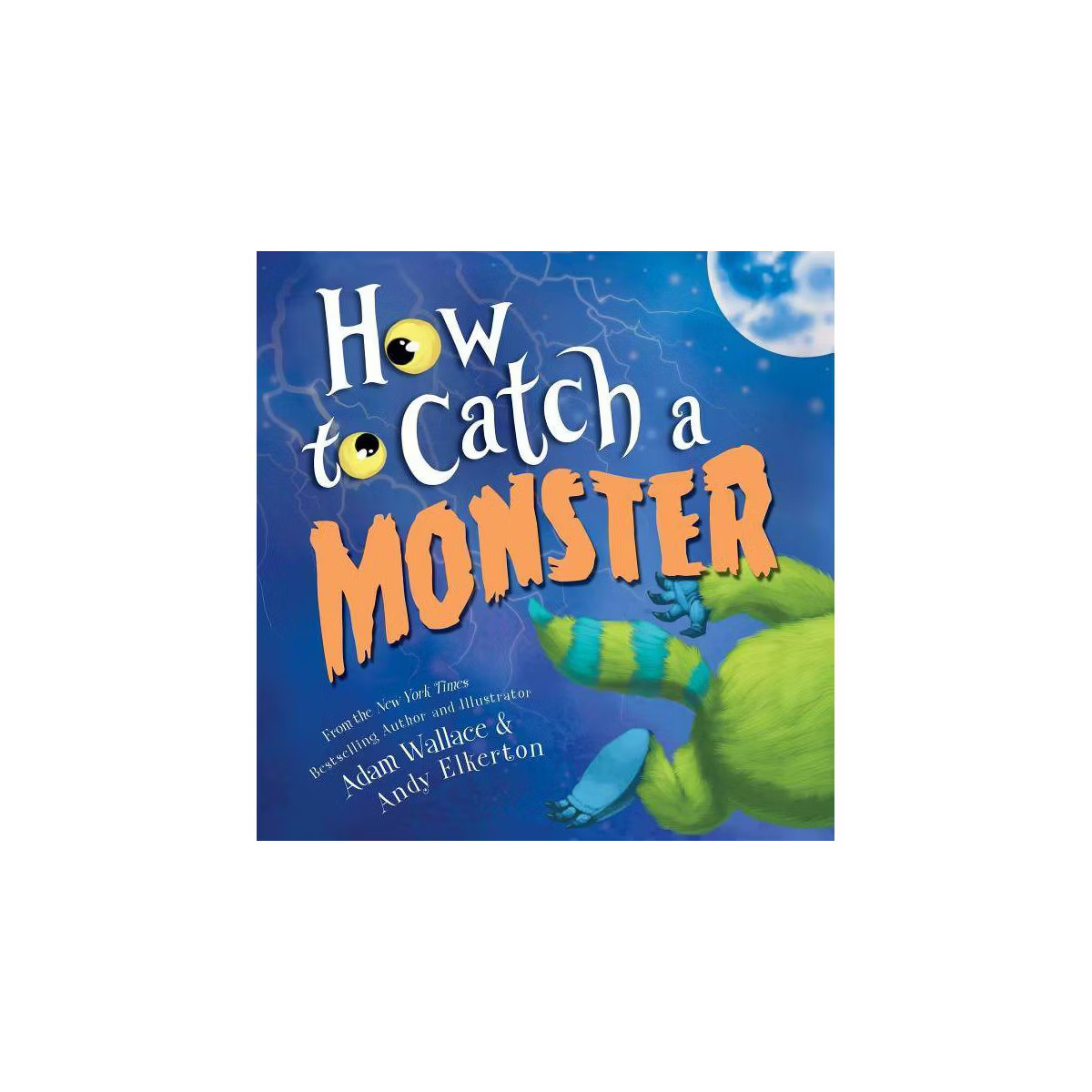How to Catch a Monster: A Bedtime Bravery Halloween Picture Book (How to Catch) by Adam Wallace (... | Target