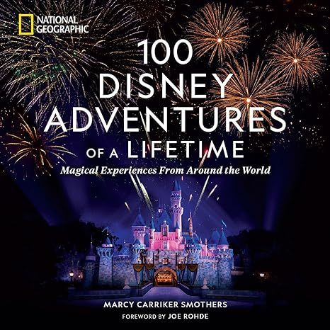 100 Disney Adventures of a Lifetime: Magical Experiences From Around the World | Amazon (US)