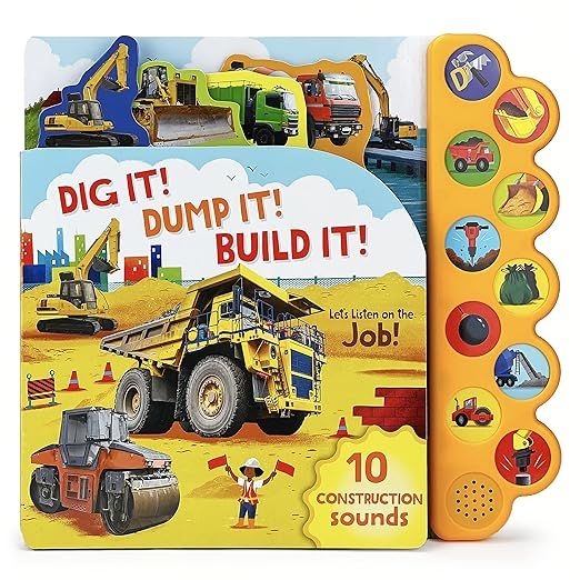 Dig It! Dump It! Build It! 10-Button Sound Book for Little Construction Lovers, Ages 2-7     Boar... | Amazon (US)