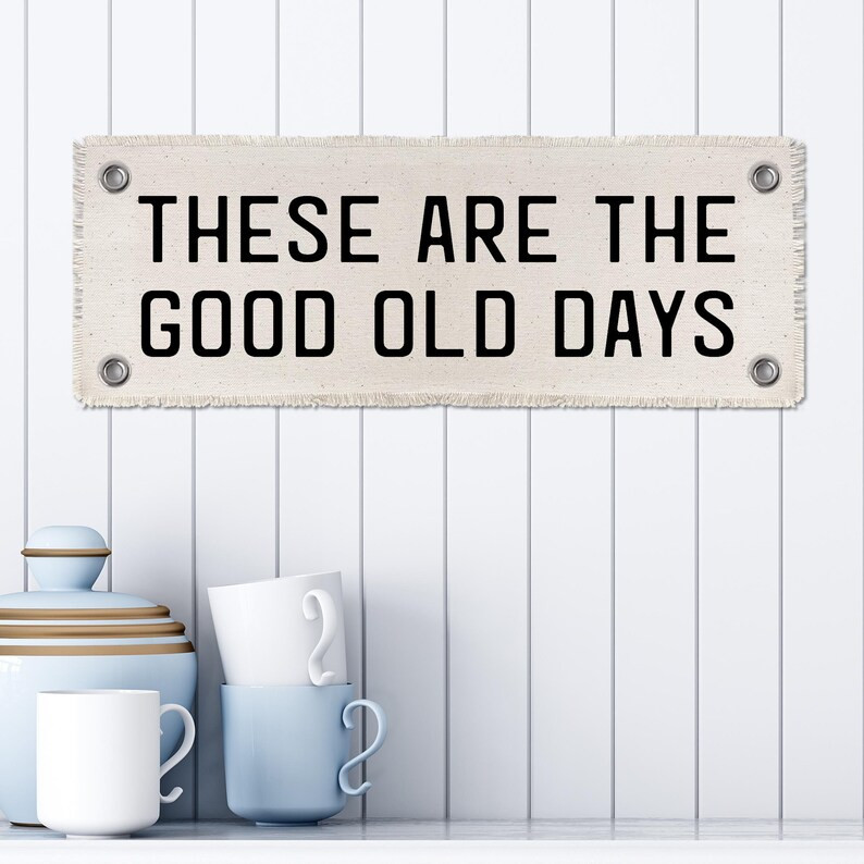These Are the Good Old Days Flag,wall Art Pennant Banner,vintage Canvas Banner,nursery Wall Decor... | Etsy (US)