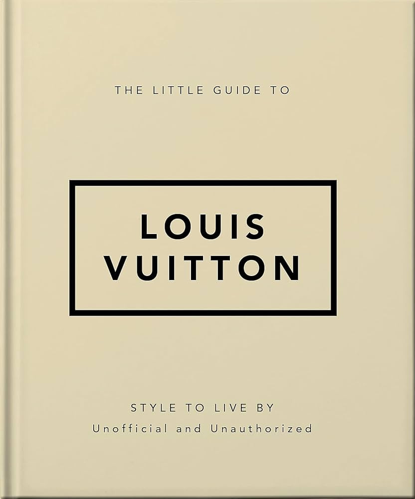 The Little Guide to Louis Vuitton: Style to Live By (Little Books of Fashion) | Amazon (US)