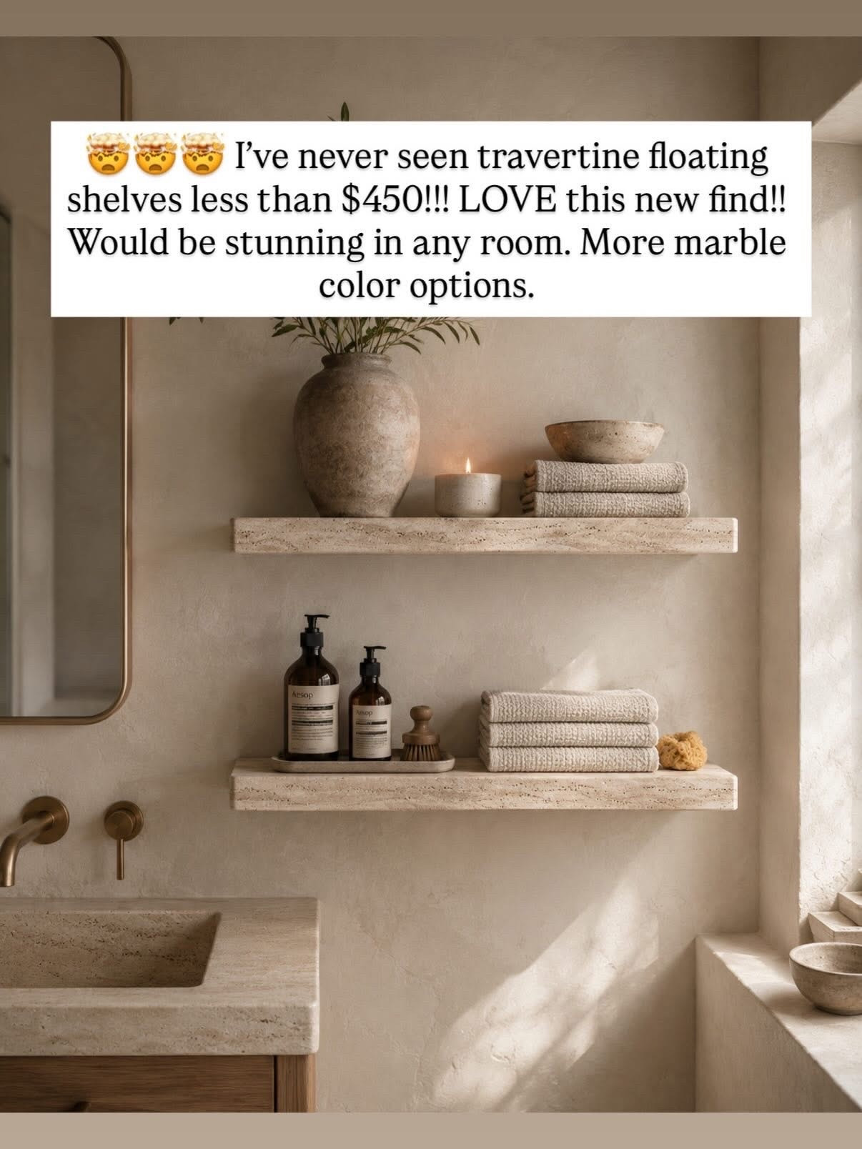 I've never seen travertine floating
shelves less than $450!!! LOVE this new find!! Would be stunning in any room. More marble color options.