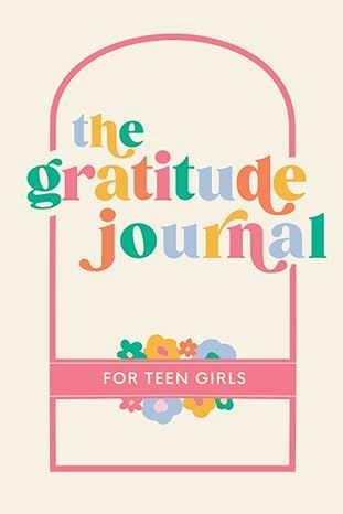 The Gratitude Journal for Teen Girls: 90 Days of Activities, Prompts and Affirmations to Encourag... | Amazon (US)