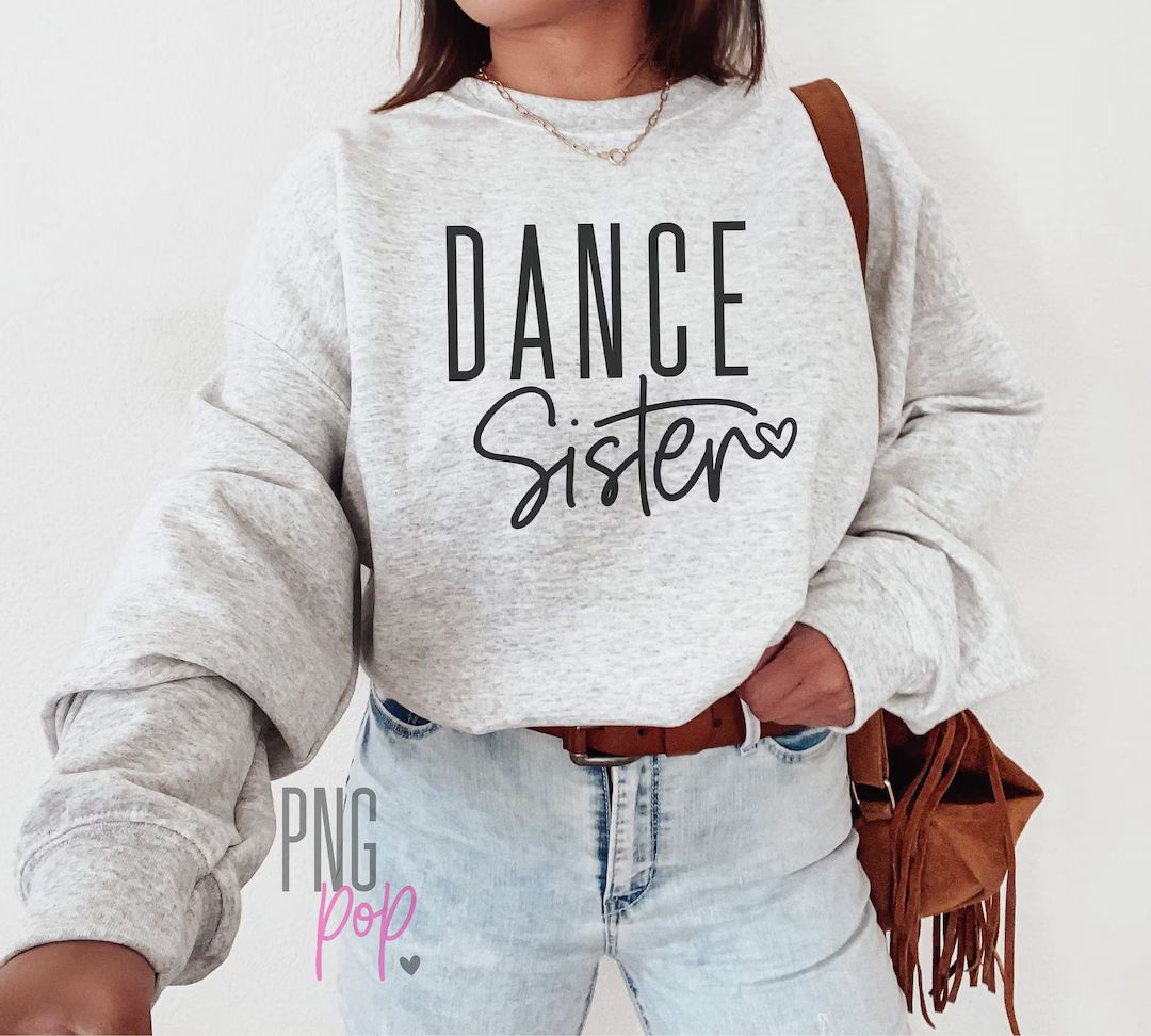 Dance Sister SVG, PNG, Dance Team Sister Instant Download, Dance Sis Svg, Dance Competition Shirt... | Etsy (US)