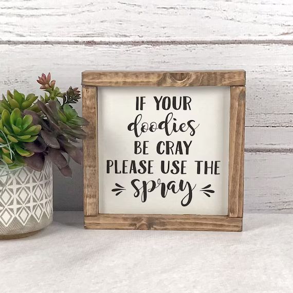 If Your Doodies Be Cray Use The Spray Sign - Wood Bathroom Signs - Funny Bathroom Signs - Bathroo... | Etsy (US)