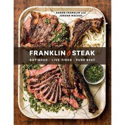 Franklin Steak - by Aaron Franklin & Jordan MacKay (Hardcover) | Target
