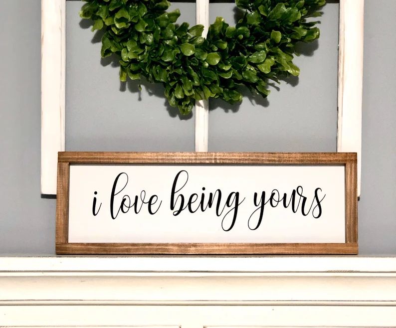 I love being yours, farmhouse sign, bedroom sign | Etsy (US)