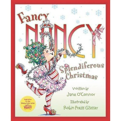 Fancy Nancy Splendiferous Christmas by Jane O'Connor (Hardcover) | Target