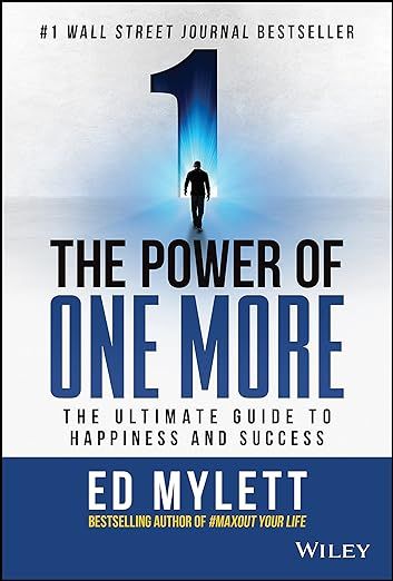 The Power of One More: The Ultimate Guide to Happiness and Success     Hardcover – June 1, 2022 | Amazon (US)