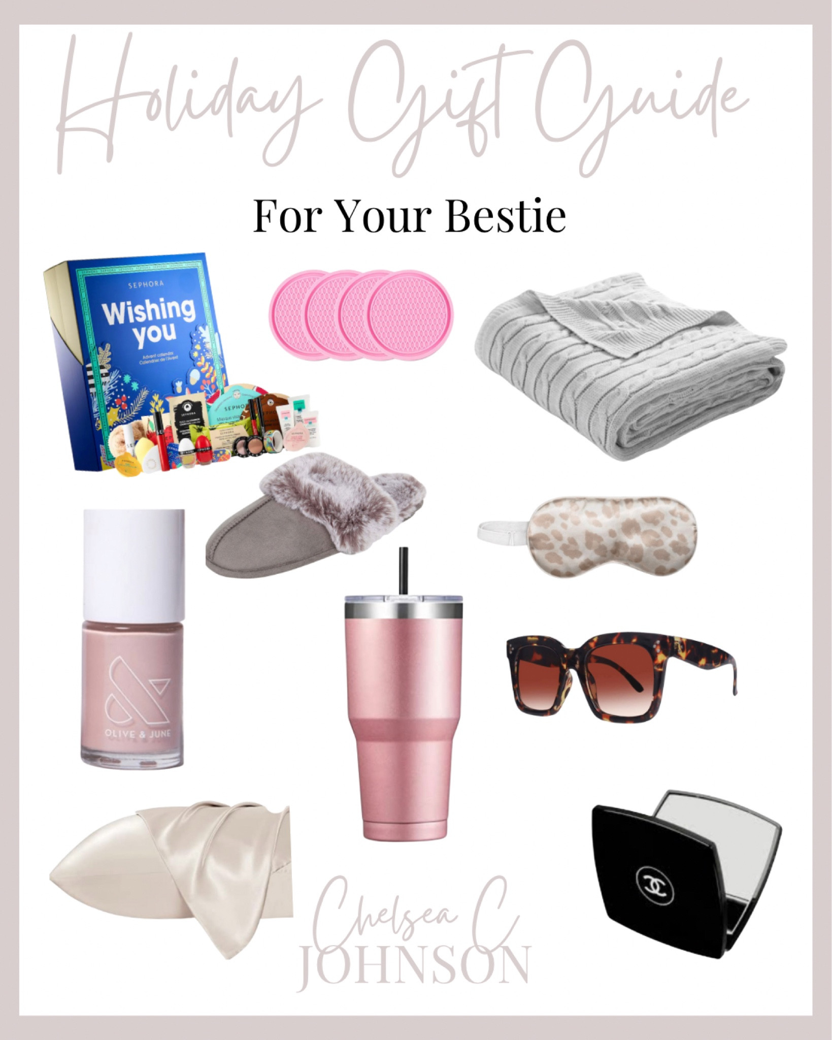 Gifts for your bestie
Sephora advent calendar
Blanket
Yeti
Nail polish
Chanel mirror
Sunglasses
Car coasters
Slipper
Eye mask
Slip pillowcase 


#LTKHoliday #LTKSeasonal #LTKhome
