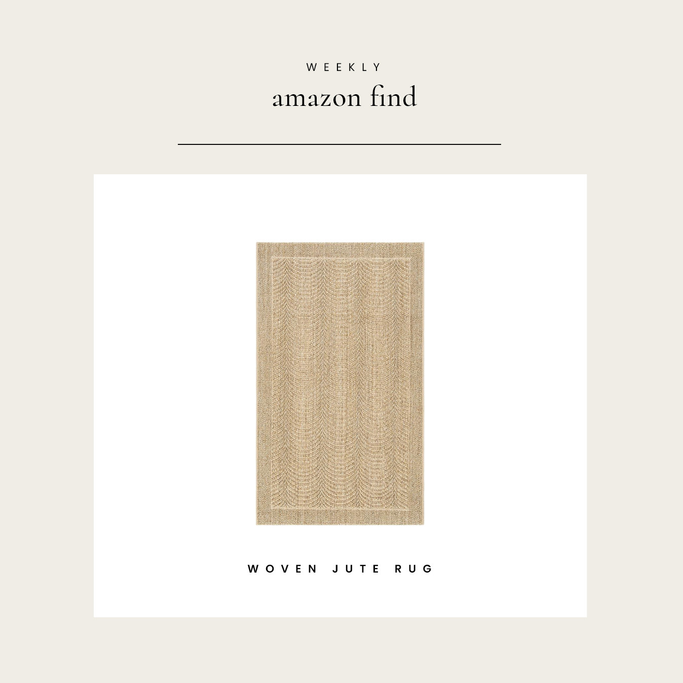 Weekly Amazon Find : Woven Jute Rug 

 #LTKHome #LTKFindsUnder100