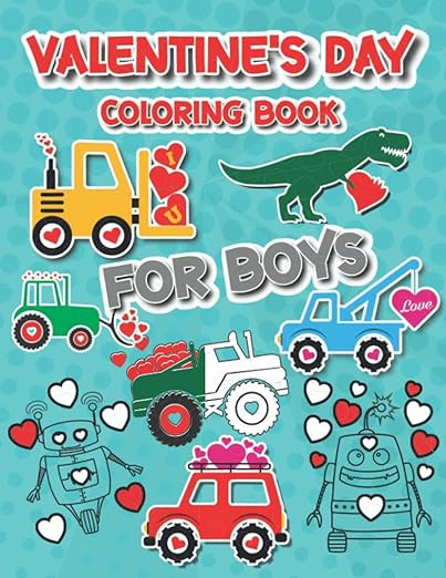 Valentine's Day Coloring Book for Boys: For Kids, Boys And Girls, Pages with Train, Tractor, Digg... | Amazon (US)