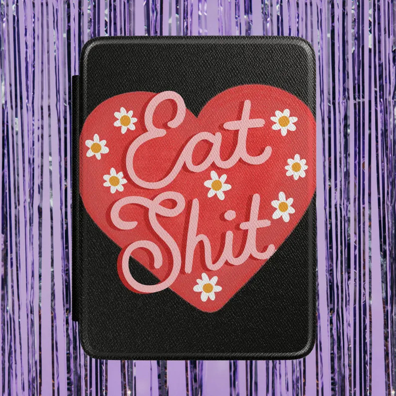 Eat Shit Heart daisies Kindle Case | Bold Sassy Typography | Etsy (Global)