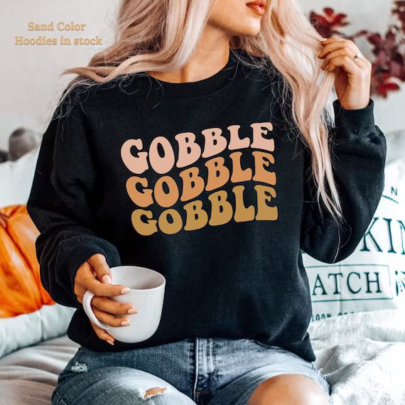 Gobble Sweatshirt/hoodie Gobble Shirtthanksgiving - Etsy | Etsy (US)