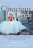 The Conscious Bride: Women Unveil Their True Feelings about Getting Hitched (Women Talk about): S... | Amazon (US)
