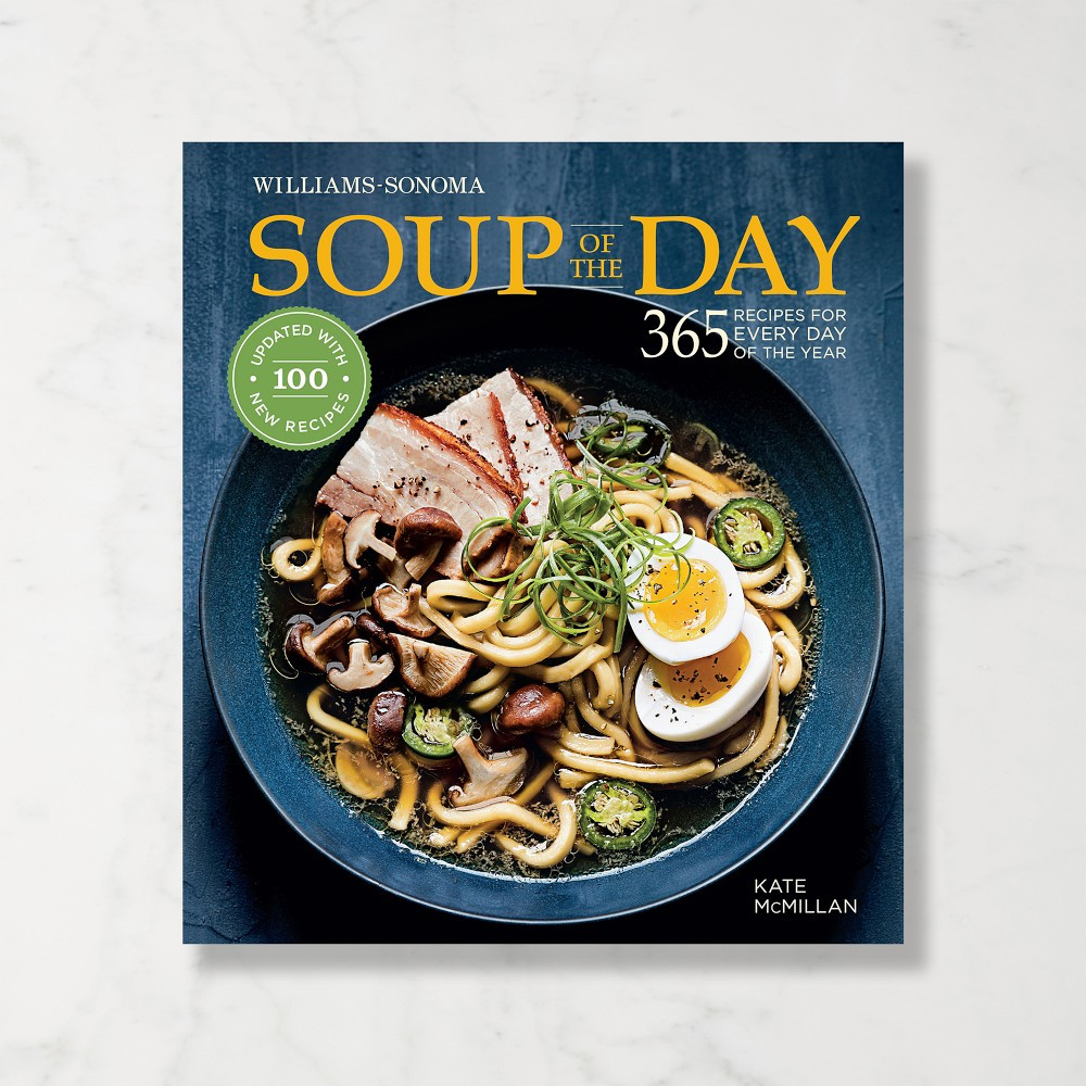 Williams Sonoma Soup of the Day Cookbook Revised | Williams-Sonoma