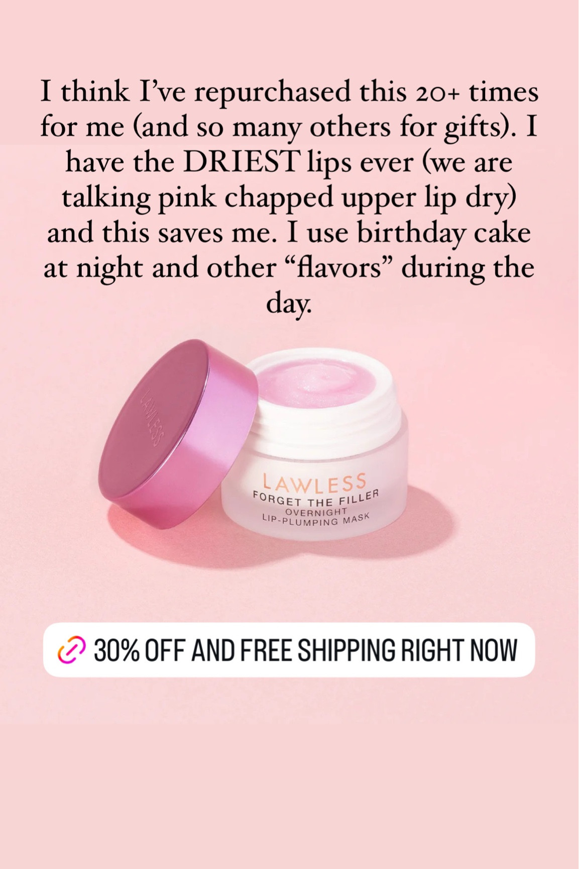 I will not shut up about how good this lip mask is. I’ve repurchased it 20+ times for myself and countless times for gifts. I like the birthday cake at night and I use others like juicy watermelon and sweet dreams during the day. I can’t go anywhere without it  

#LTKFindsUnder50 #LTKSaleAlert #LTKGiftGuide