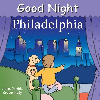 Good Night Philadelphia - (Good Night Our World) by  Adam Gamble (Board Book) | Target