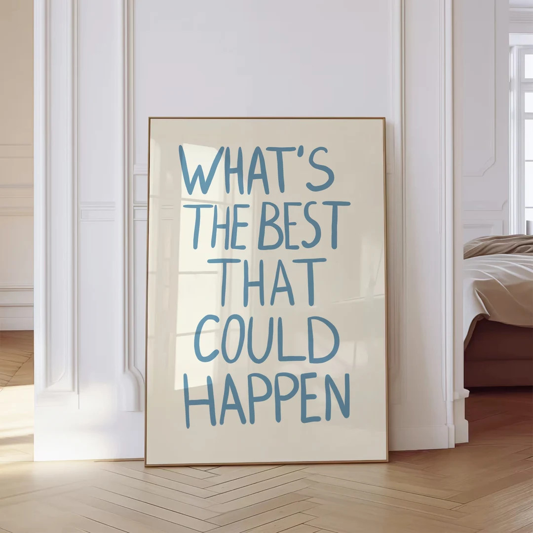 What's the Best That Could Happen Quote Poster, Uplifting Quote Art Print, Light Blue Aesthetic W... | Etsy (US)