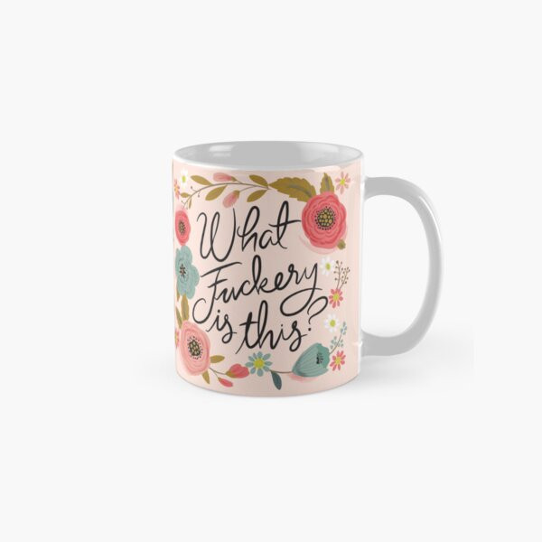 Pretty Sweary- What Fuckery is this? Coffee Mug | Redbubble (US)