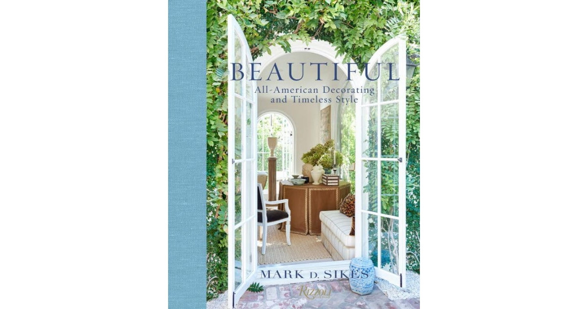 Beautiful - All-American Decorating and Timeless Style by Mark D. Sikes | Macy's