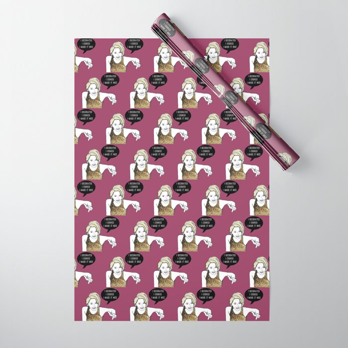 I made it nice Wrapping Paper | Society6