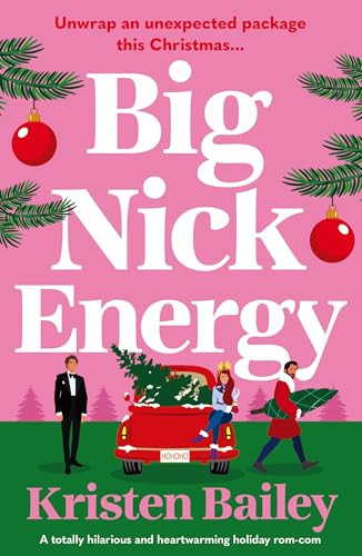 Amazon.com: Big Nick Energy: A totally hilarious and heartwarming holiday rom-com eBook : Bailey,... | Amazon (US)