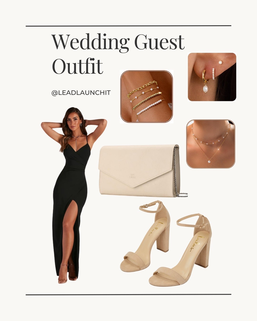 Elegant, Timeless, Effortlessly Chic
Heading to a wedding? This stunning look has you covered from head to toe. The sleek black gown, paired with nude block heels, a classic clutch, and delicate gold and pearl accessories, creates the perfect balance of glam and sophistication.

Shop the full look now on my LTK:
@LeadLaunchit | #WeddingGuestLook #LTKStyle #OccasionReady #LTKWedding #ShopMyLook