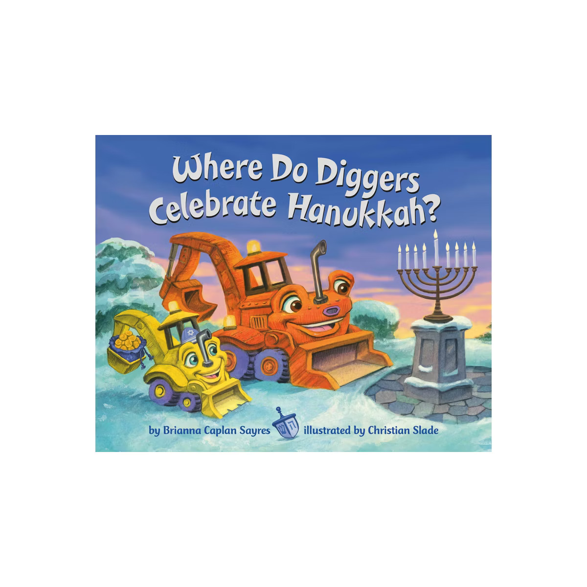 Where Do Diggers Celebrate Hanukkah? - (Where Do...Series) by  Brianna Caplan Sayres (Board Book) | Target