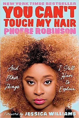 You Can't Touch My Hair: And Other Things I Still Have to Explain



Paperback – Illustrated, O... | Amazon (US)