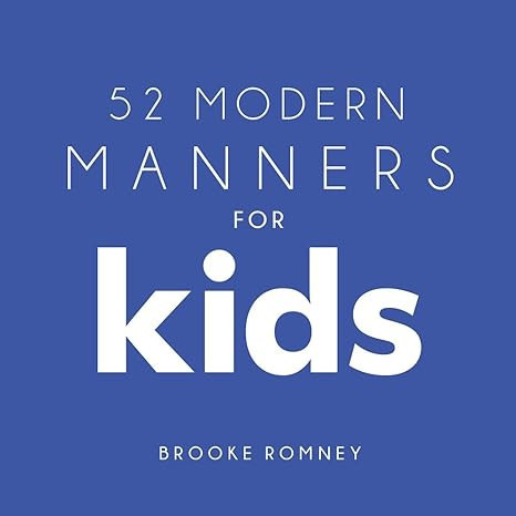 52 Modern Manners for Kids     Board book – September 8, 2023 | Amazon (US)