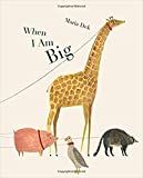 When I Am Big     Hardcover – Picture Book, April 3, 2018 | Amazon (US)