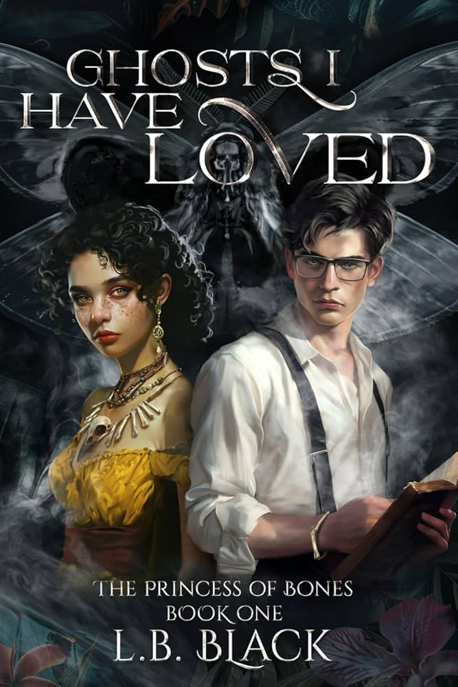 Ghosts I Have Loved (The Princess of Bones: Book One) | Amazon (US)