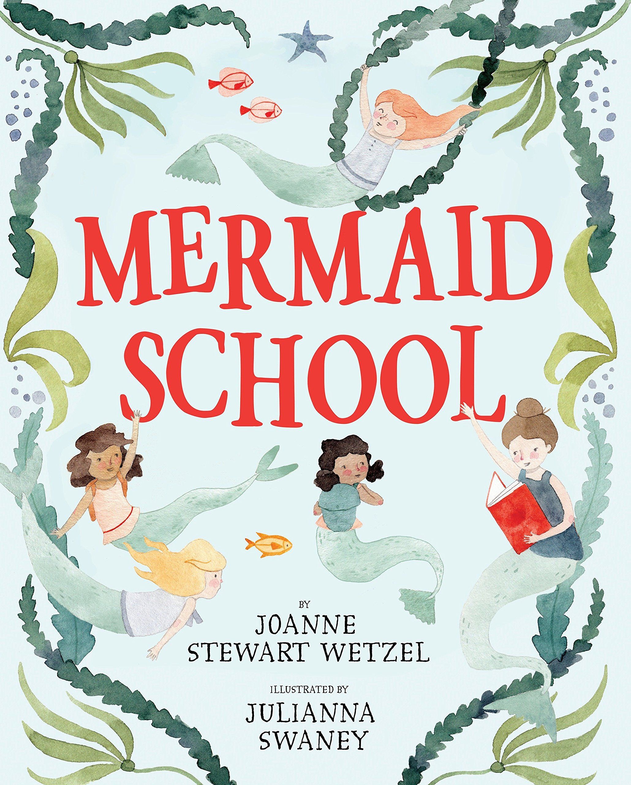 Mermaid School: Wetzel, Joanne Stewart, Swaney, Julianna: 9780399557163: Amazon.com: Books | Amazon (US)