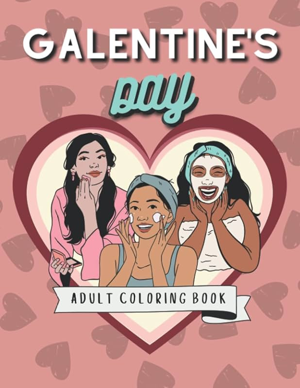 Galentine's Day: Adult Coloring Book Celebrating Our Besties!, 50 Gorgeous Designs, Suitable for ... | Amazon (US)